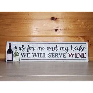 As For Me And My House We Will Serve Wine 24X6 Hanging Novelty Sign